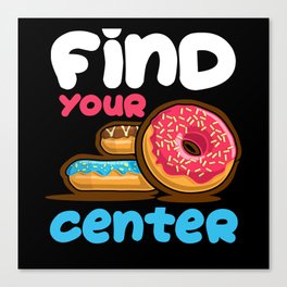 Find Your Center Rainbow Sprinkles Donut Yoga Pun Canvas Print