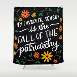 Fall of the Patriarchy Shower Curtain