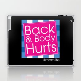 Back and body hurts funny mothersday 2022 Laptop Skin