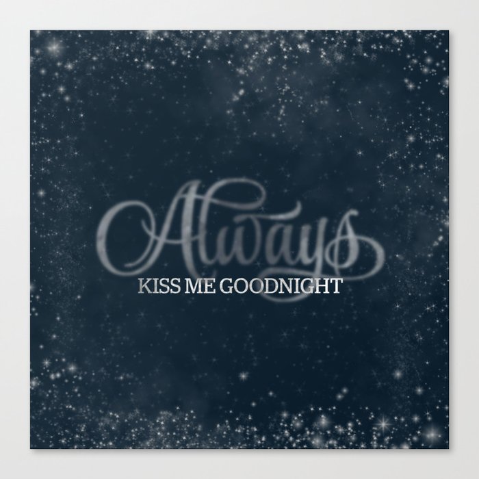 Always Kiss Me Goodnight Canvas Print