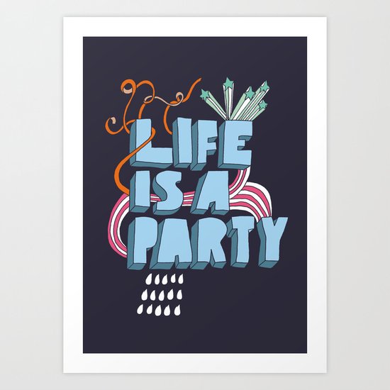 Life is a party Art Print