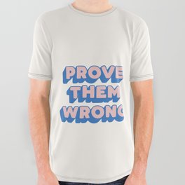 Prove Them Wrong All Over Graphic Tee