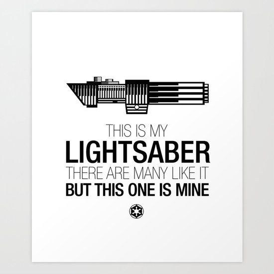 This is my Lightsaber (Vader Version) Art Print