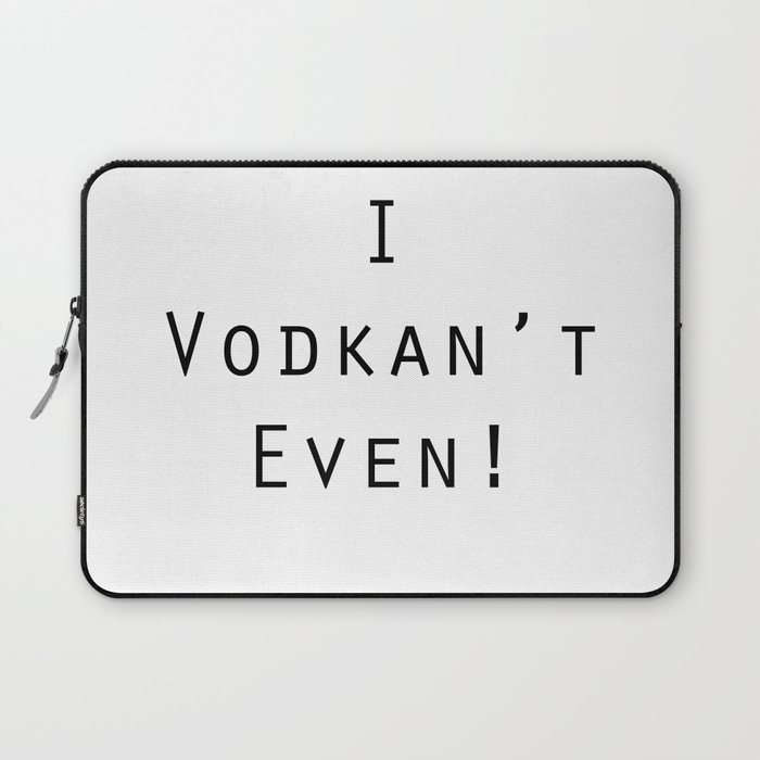 Vodkan't Laptop Sleeve