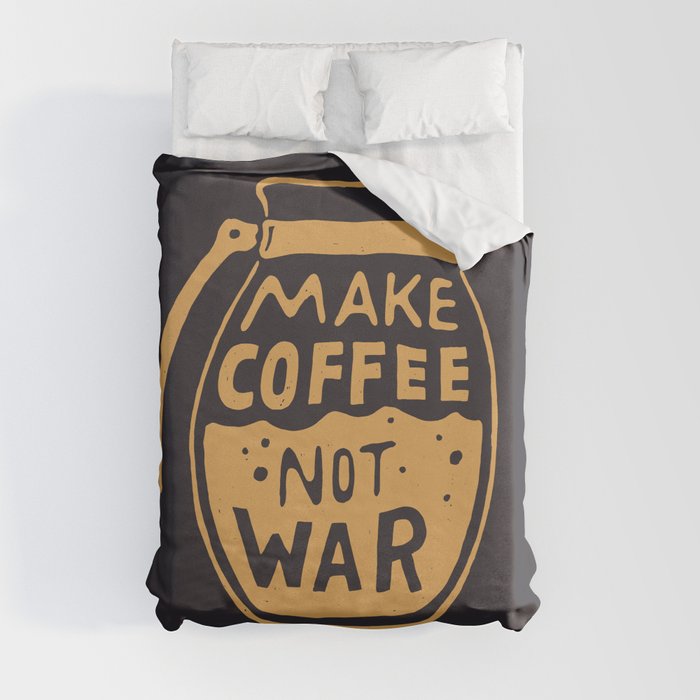 Make Coffee Not War Duvet Cover