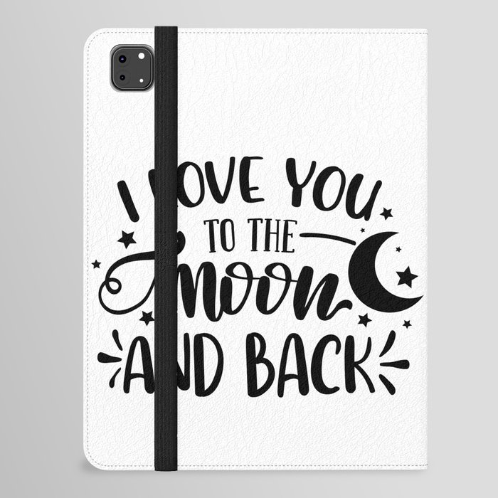 I Love You To The Moon And Back iPad Folio Case