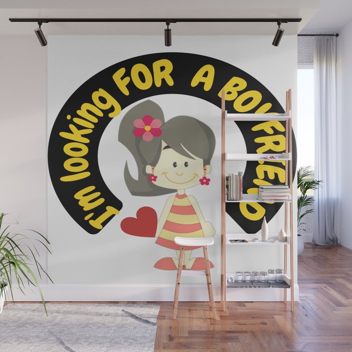 I'm looking for a boyfriend! Wall Mural