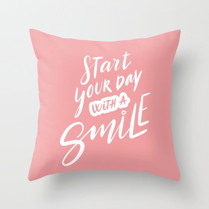 Start Your Day with a Smile Throw Pillow