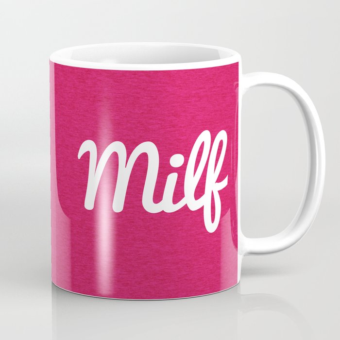 Milf Funny Quote Coffee Mug