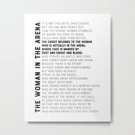 The Woman in the Arena, Daring Greatly - Theodore Roosevelt Quote Metal Print | Brave, Typography, The Man, Speech, Daring Greatly, Graphicdesign, Quote, Entrepreneur, Boss, Theodore Roosevelt 