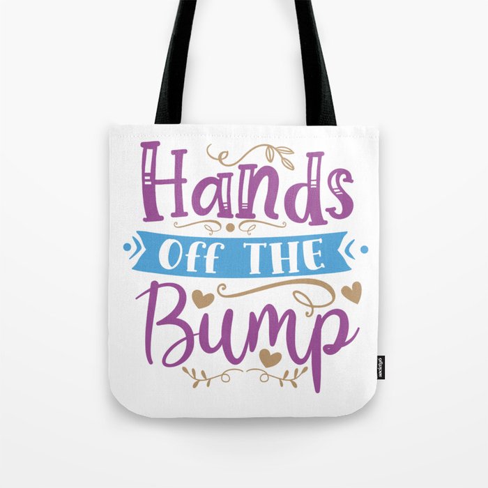 Hands Off The Bump Tote Bag
