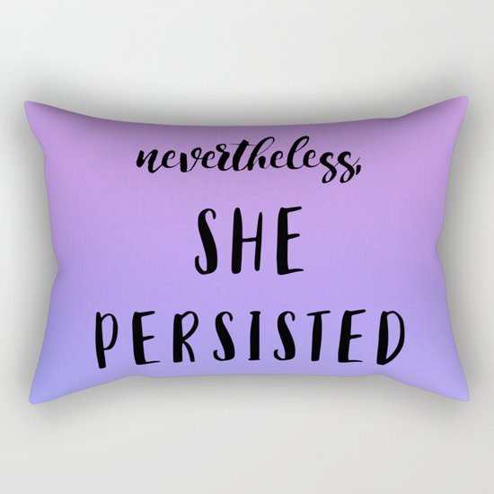 Nevertheless SHE PERSISTED Rectangular Pillow