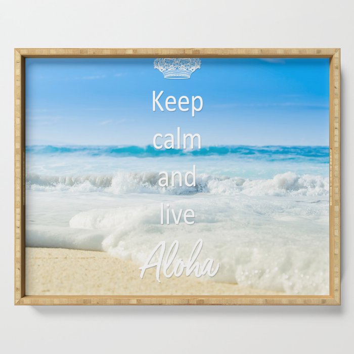 keep calm and live Aloha Serving Tray