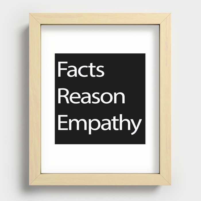 Facts Reason Empathy Recessed Framed Print