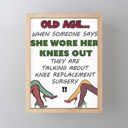 Old Age Bad Knees Aging Humor Framed Mini Art Print