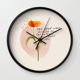 "You Have Not Missed Out On What Was Meant For You" | Floral Hand Lettering Design Wall Clock | Harper, College Dorm, Morganharpernichols, Hopeful, Nichols, Wall Art, Painting, Morgan, Flower, Floral 