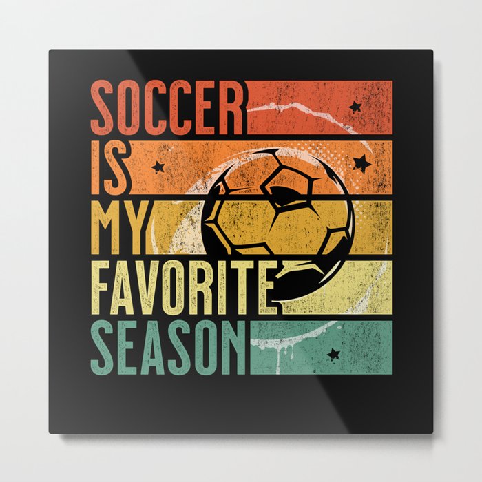 Distressed Vintage Soccer Is My Favorite Season Metal Print