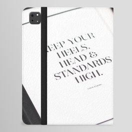 Keep your head, heels, and standards high famous funny quote for women female black and white photograph - photography - photographs iPad Folio Case