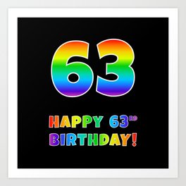 [ Thumbnail: HAPPY 63RD BIRTHDAY - Multicolored Rainbow Spectrum Gradient Art Print ]