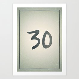 30 Art Print