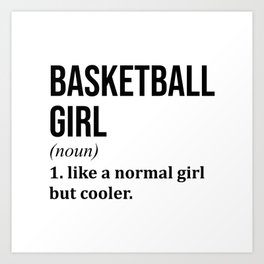 Basketball Girl Funny Quote Art Print