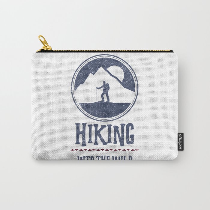 Hiking Into The Wild Carry-All Pouch