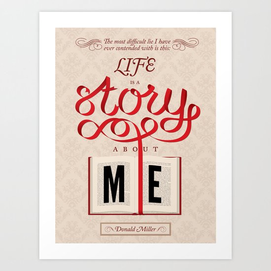 Life Is A Story About Me Art Print