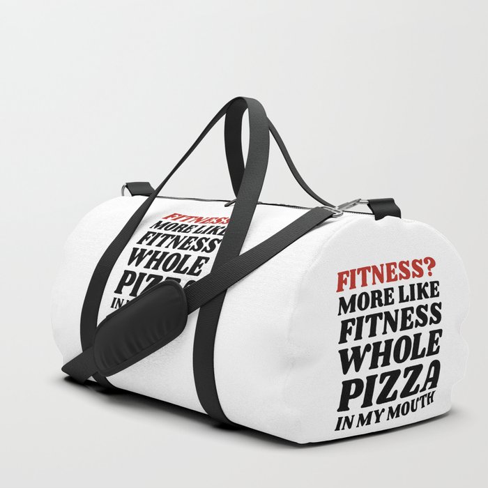 Fitness More Like Whole Pizza In My Mouth Duffle Bag By More Like Fitness Whole Pizza In My Mouth Duffle Bag
