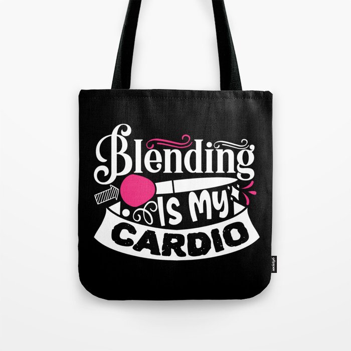 Blending Is My Cardio Funny Beauty Slogan Tote Bag