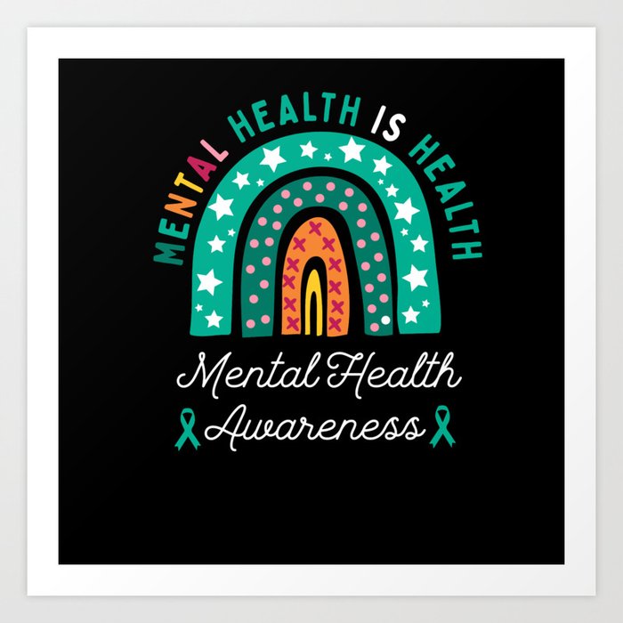 mental health is health, mental health awareness Art Print