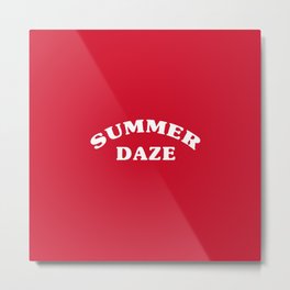 SUMMER DAZE Metal Print | Word, Design, Quote, Girly, Days, Minimalist, Graphicdesign, Words, Typography, Summer 