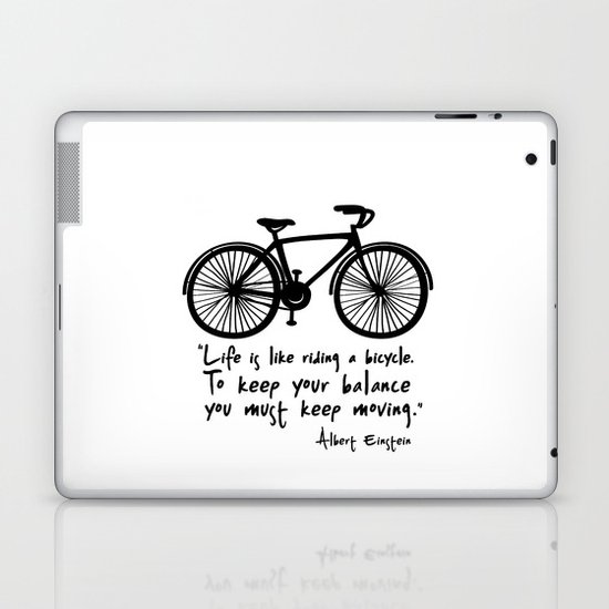 Life is like riding a bicycle... Laptop & iPad Skin