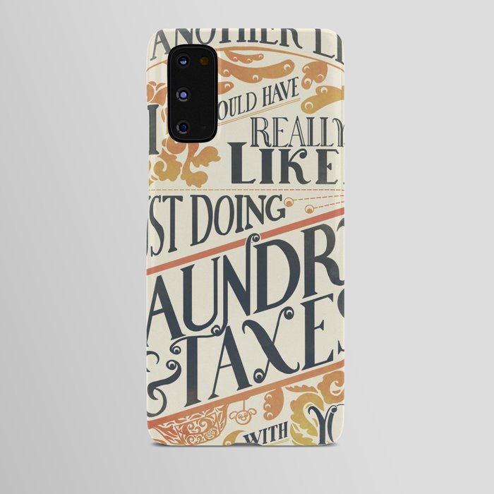 Laundry and Taxes | Everything Everywhere All At Once Quote Android Case