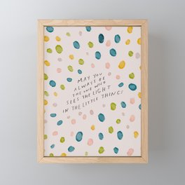 "May You Always Be The One Who Sees The Light In The Little things." | Abstract Polka Dot Hand Lettering Design Framed Mini Art Print