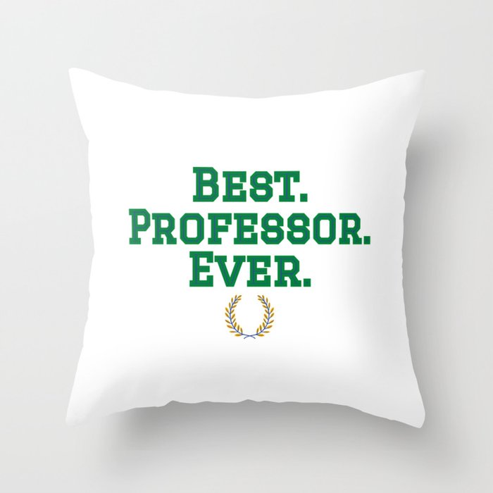 Best Professor green Throw Pillow