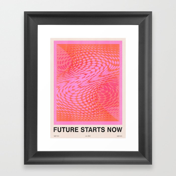 Future Starts Now Framed Art Print