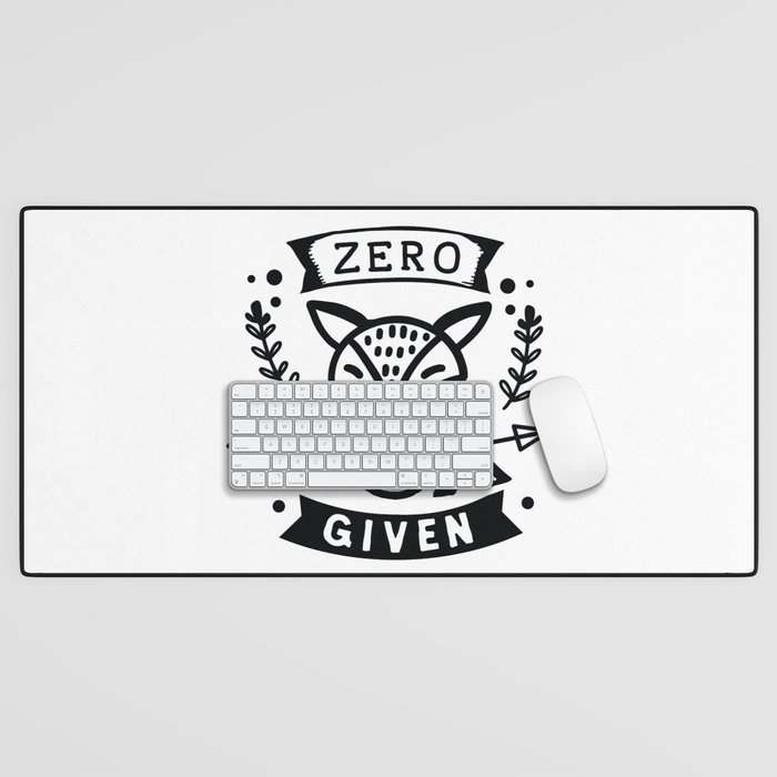 Zero fox given - Funny hand drawn quotes illustration. Funny humor. Life sayings. Desk Mat