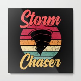 Storm Chaser Funny Tornado Twister Weather Hunter Metal Print