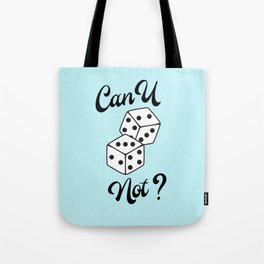 Can U Not? Baby blue dice print Tote Bag