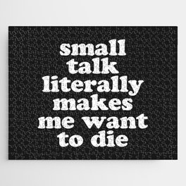 Small Talk Makes We Want To Die Offensive Quote Jigsaw Puzzle