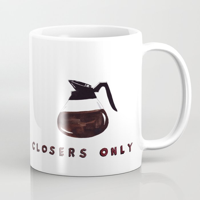 Put That Coffee Down - Closers Only Coffee Mug