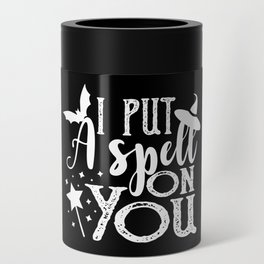 I Put A Spell On You Funny Halloween Witch Can Cooler