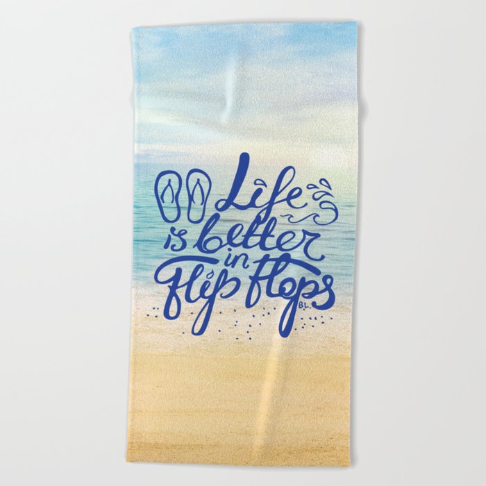 Life is better in Flip Flops Beach Towel