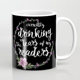 Tears Of My Readers Coffee Mug