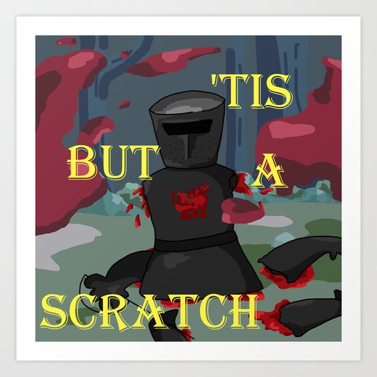 'Tis but a scratch Art Print