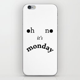 Oh no it's monday iPhone Skin