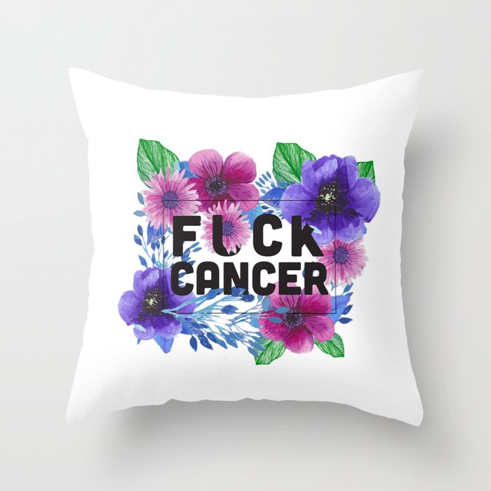 Fuck Cancer - Florals Throw Pillow