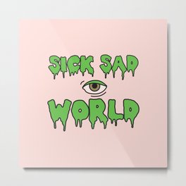 Sick Sad World Metal Print | Typography, News, Cartoon, Eyes, Daria, Mtv, Digital, Pop Art, 90S, Graphicdesign 