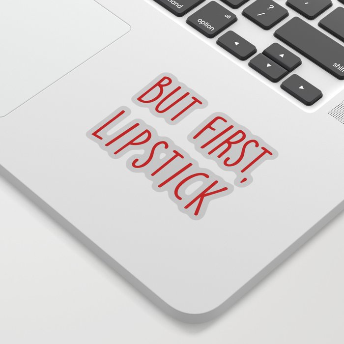 But First Lipstick Funny Cute Saying Sticker
