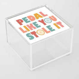 Pedal Like You Style It - Funny Cycling Acrylic Box